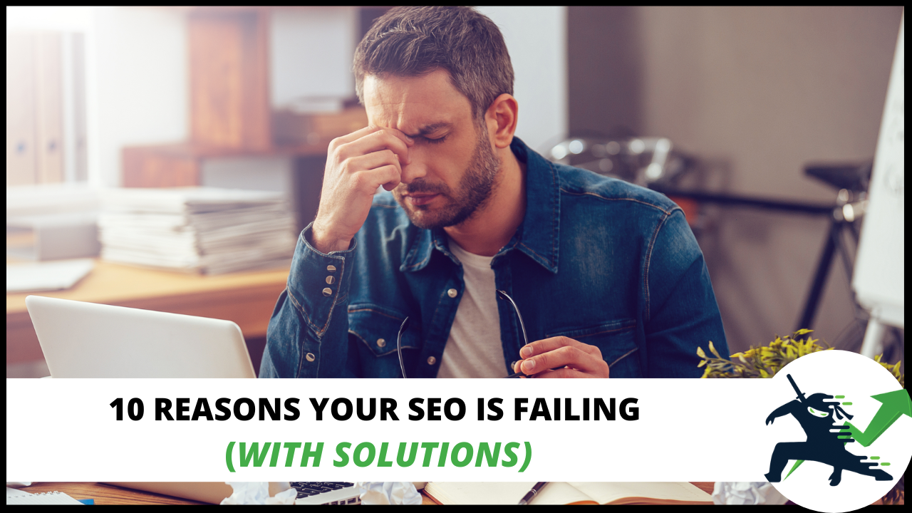 Reasons Why Your SEO Is Not Working